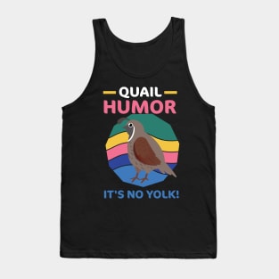 Quail Humor It's No Yolk Funny Tank Top